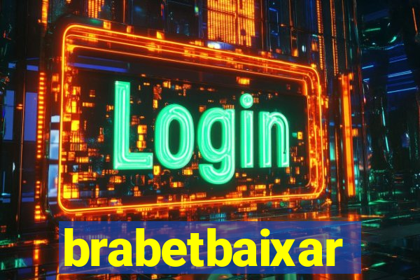 brabetbaixar