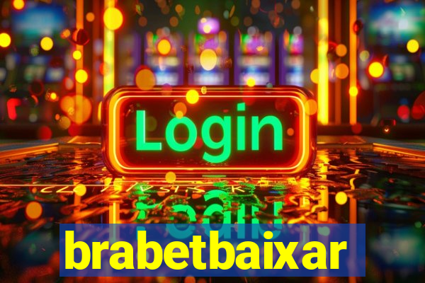 brabetbaixar