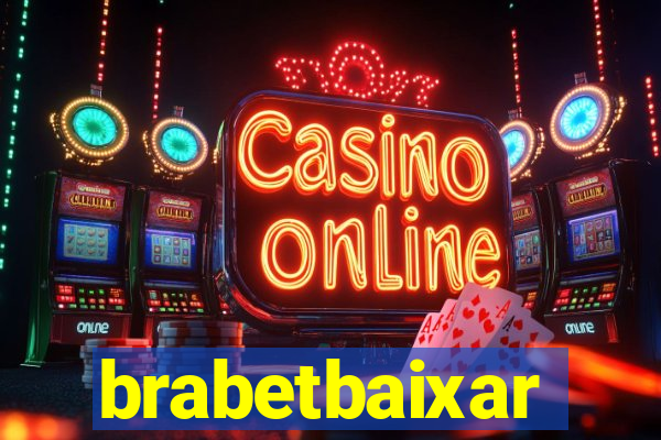 brabetbaixar