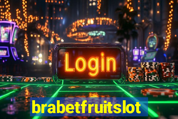 brabetfruitslot