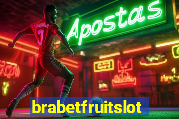 brabetfruitslot