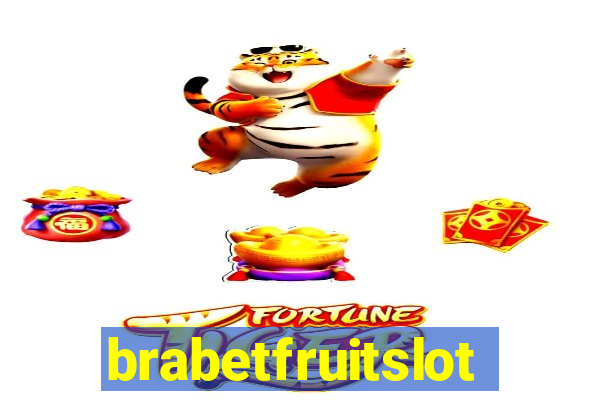 brabetfruitslot