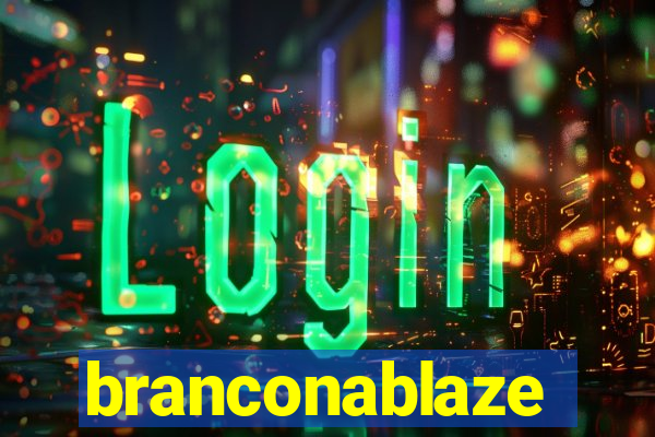 branconablaze