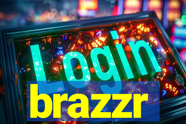 brazzr