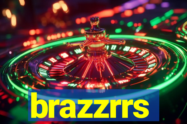 brazzrrs