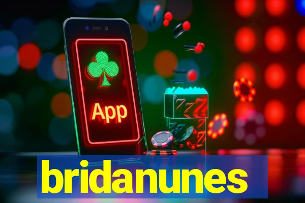 bridanunes