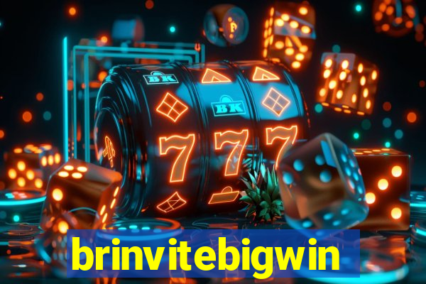 brinvitebigwin