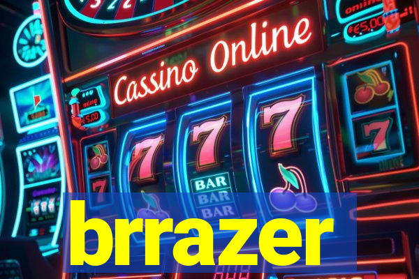 brrazer