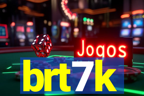 brt7k
