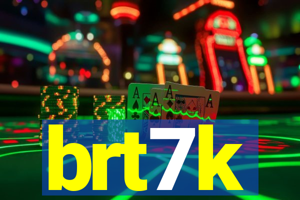 brt7k