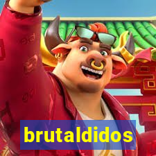 brutaldidos