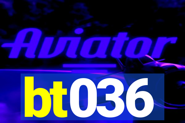 bt036