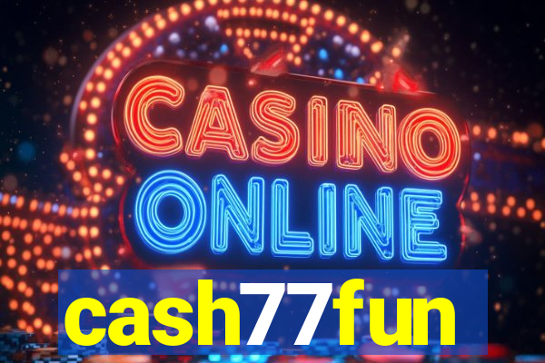 cash77fun