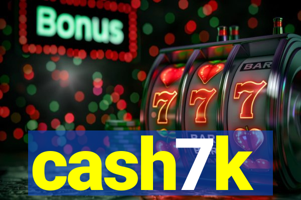 cash7k