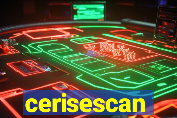 cerisescan