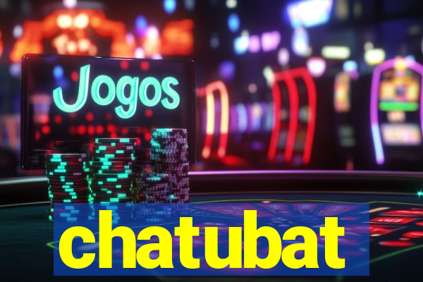 chatubat