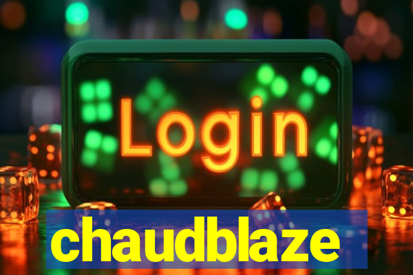 chaudblaze