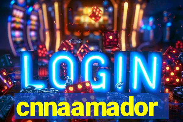 cnnaamador