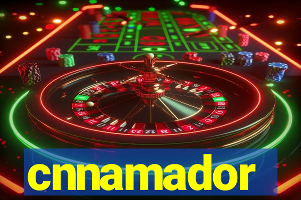 cnnamador