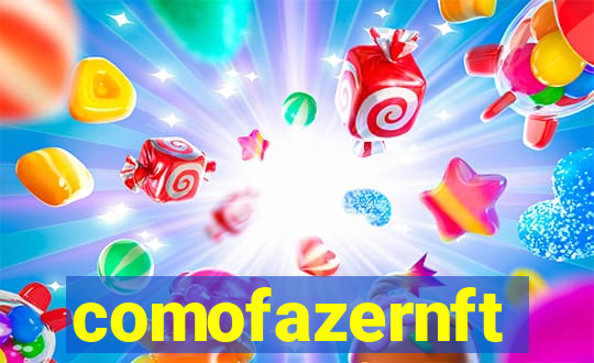 comofazernft