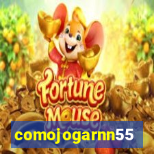 comojogarnn55