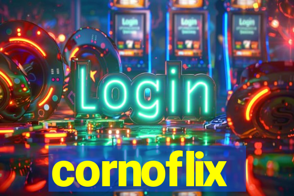 cornoflix