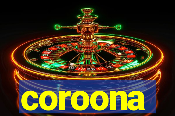 coroona