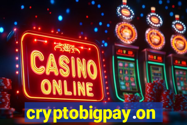 cryptobigpay.online