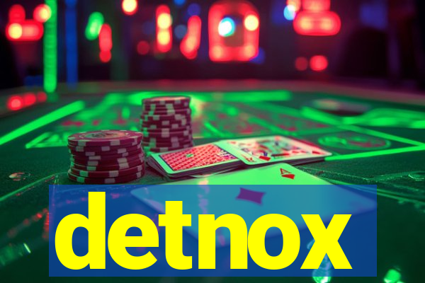 detnox