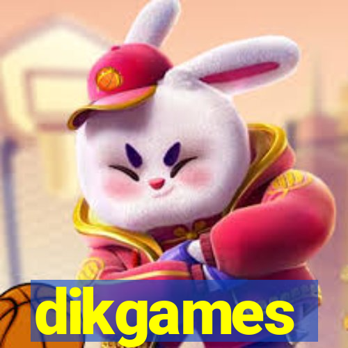 dikgames
