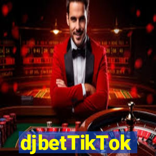 djbetTikTok