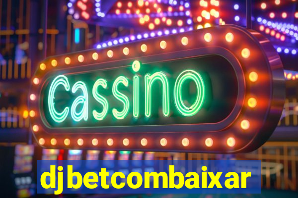 djbetcombaixar