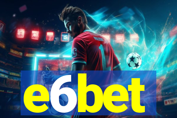 e6bet