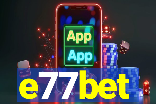 e77bet