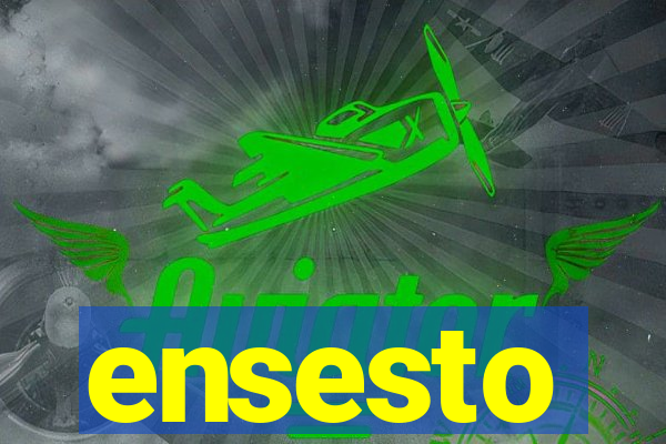 ensesto