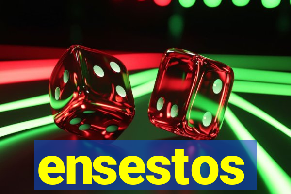 ensestos