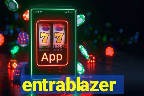entrablazer