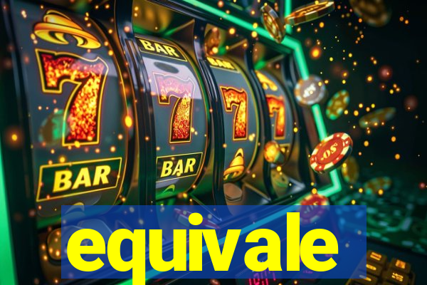 equivale