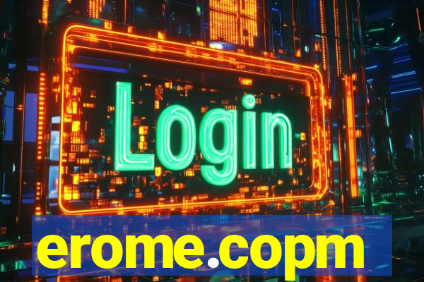 erome.copm