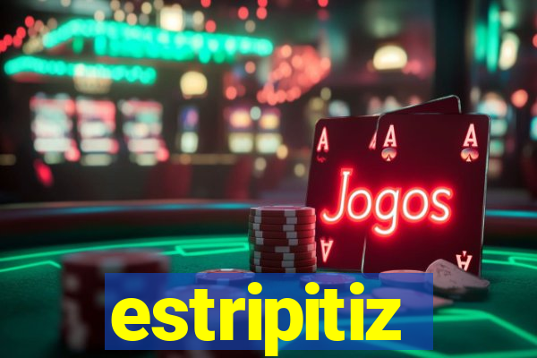 estripitiz