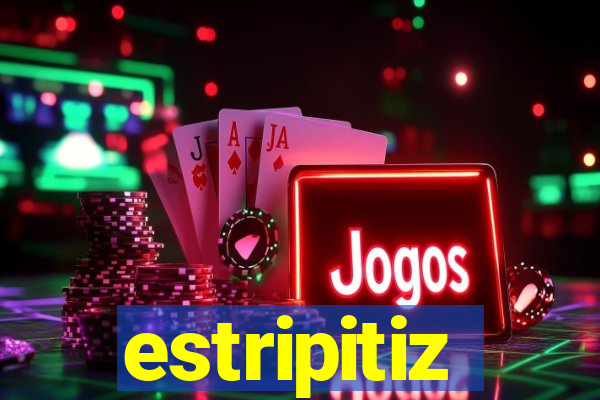 estripitiz