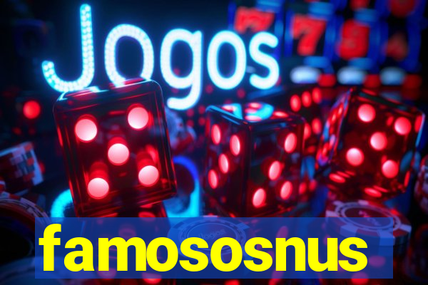 famososnus