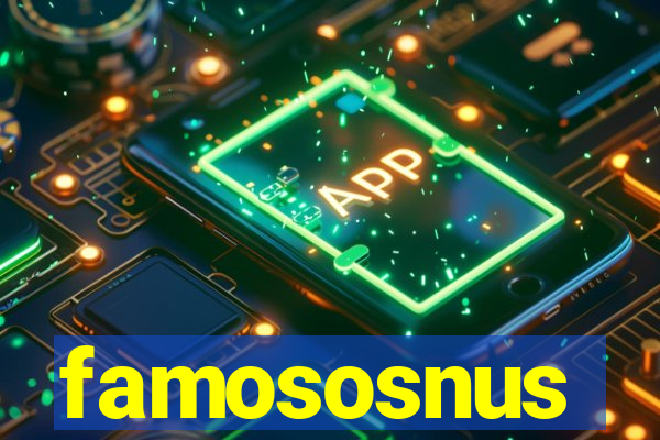 famososnus