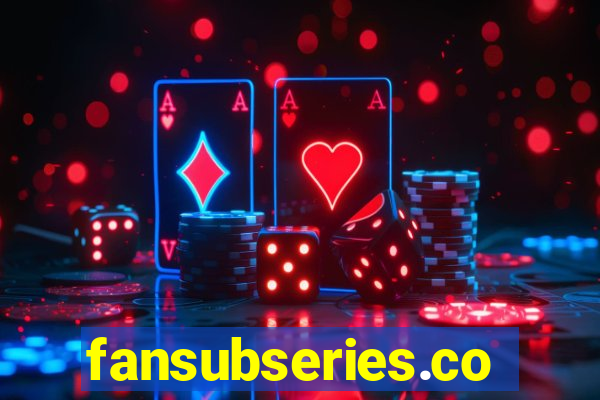 fansubseries.com