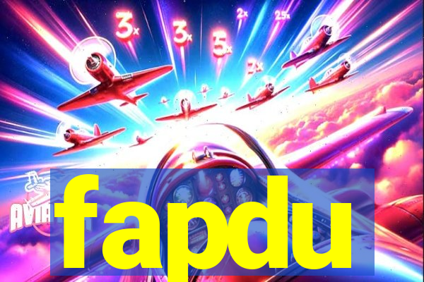 fapdu