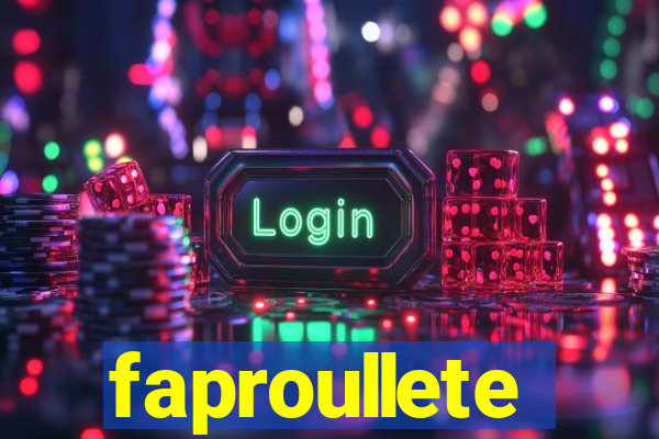 faproullete