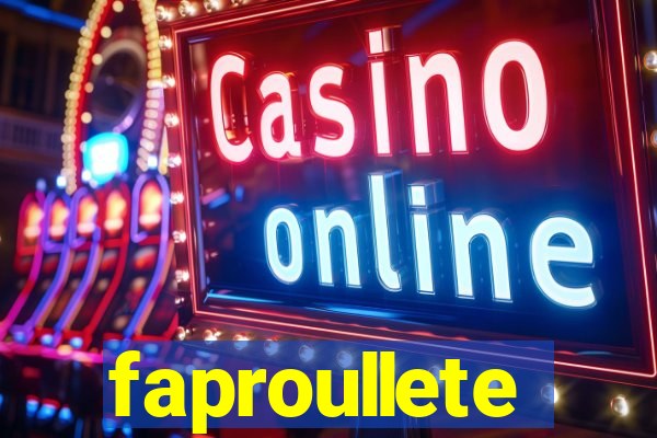 faproullete