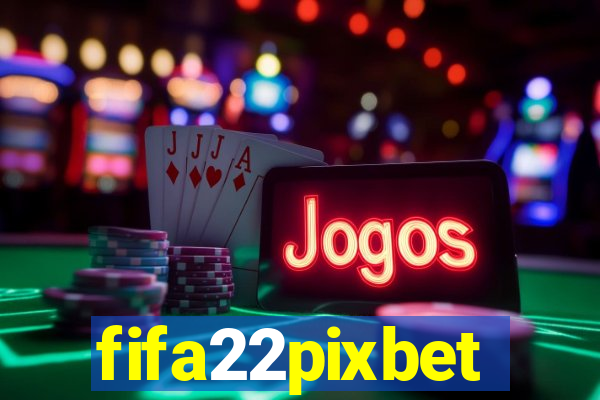 fifa22pixbet