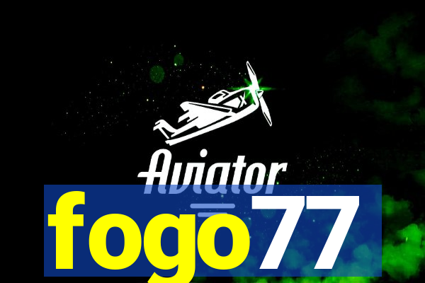 fogo77
