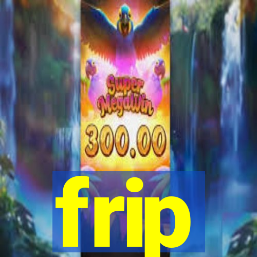 frip
